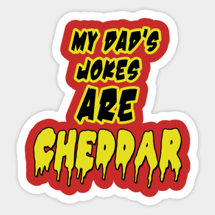 My Dad's Joke are Cheddar Sticker